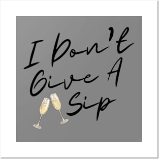 I don't give a sip graphic Posters and Art